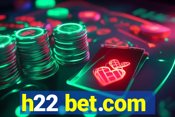 h22 bet.com